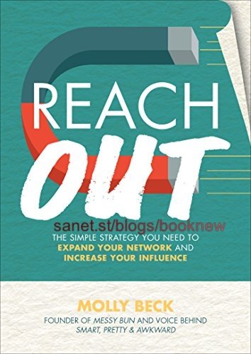 Reach Out: The Simple Strategy You Need to Expand Your Network and Increase Your Influence (True AZW3)