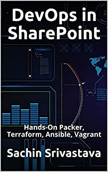 DevOps in SharePoint: Hands On Packer, Terraform, Ansible, Vagrant