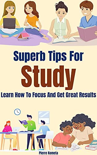 Superb Tips for Study: Learn how to focus and get great results