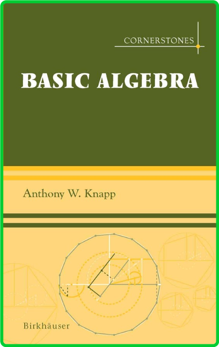 Basic Algebra cornerstones A Knapp Birkhauser