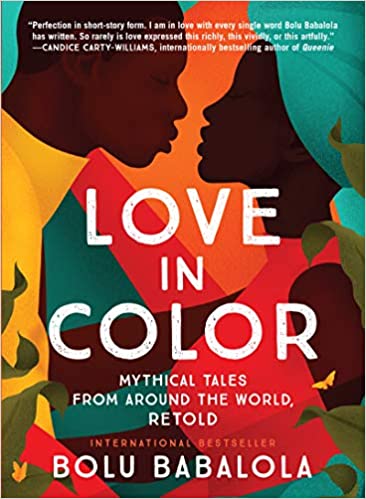 Love in Color: Mythical Tales from Around the World, Retold [AZW3]