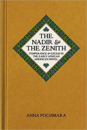 The Nadir and the Zenith: Temperance and Excess in the Early African American Novel