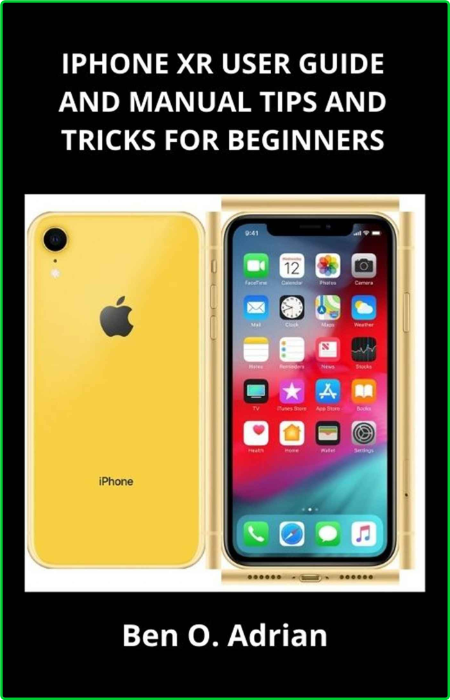 Iphone Xr User Guide And Manual, Tips And Tricks For Beginners 3c2442281a971a15d97a366fcbcf87ac