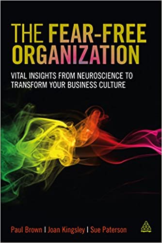 The Fear free Organization: Vital Insights from Neuroscience to Transform Your Business Culture
