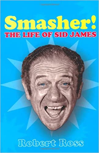 Smasher!: The Life of Sid James