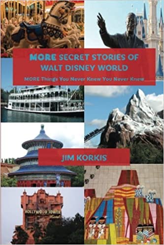 More Secret Stories of Walt Disney World: More Things You Never Knew You Never Knew, Volume 2