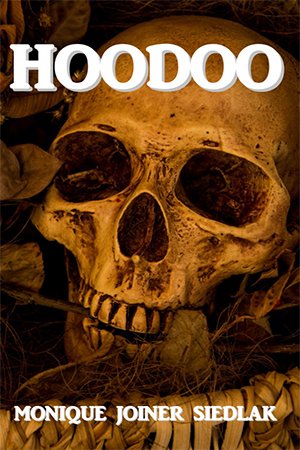 Hoodoo by Monique Joiner Siedlak