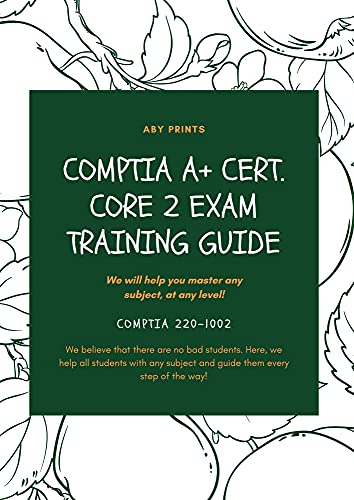 CompTIA A+ Cert. Core 2 Exam Training Guide: CompTIA 220 1002