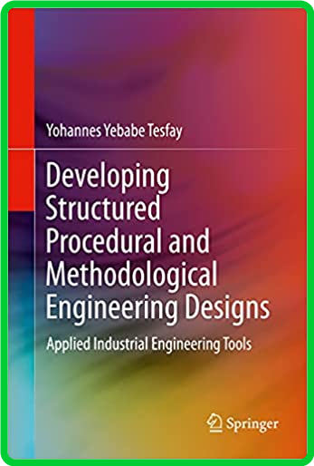 Developing Structured Procedural and Methodological Engineering Designs()