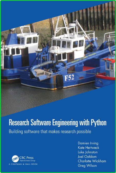 Research Software Engineering with Python - Building software that makes research ...