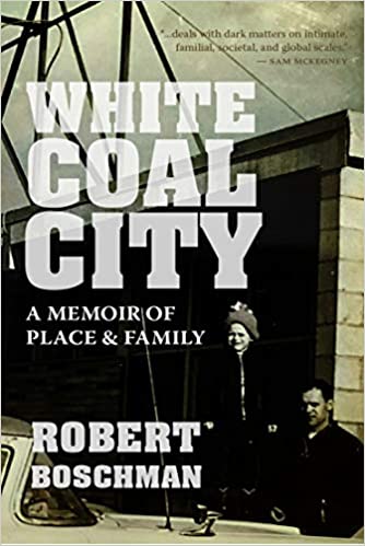 White Coal City: A Memoir of Place and Family