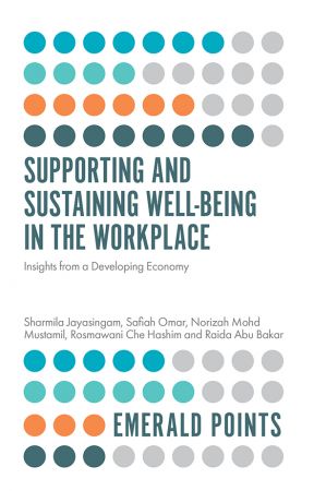 Supporting and Sustaining Well Being in the Workplace: Insights from a Developing Economy