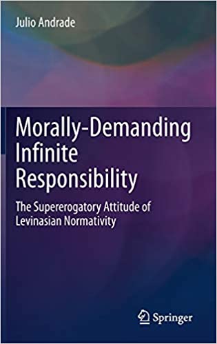 Morally Demanding Infinite Responsibility: The Supererogatory Attitude of Levinasian Normativity