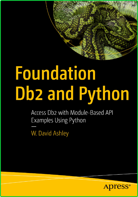 Foundation Db2 and Python - Access Db2 with Module-Based API Examples Using Python 16e227a229eaa2dba91af45f0e1f7ff1