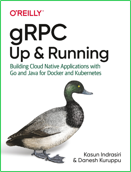 Kasun Indrasiri Danesh Kuruppu gRPC Up Running Building Cloud Native Applications ... 639d0c3f0dc206252ba633fc19f297f1