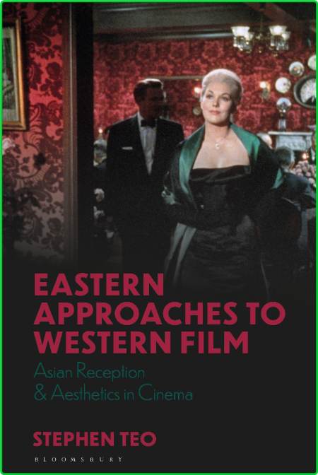 Eastern Approaches To Western Film Asian Reception And Aesthetics In Cinema
