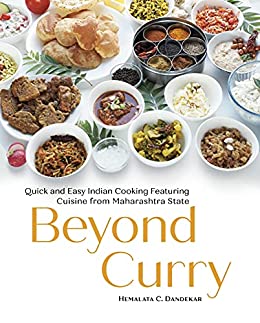Beyond Curry: Quick and easy Indian cooking featuring cuisine from Maharashtra State