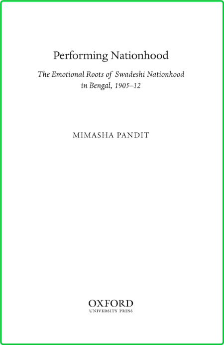 Performing Nationhood - The Emotional Roots of Swadeshi Nationhood in Bengal, 1905... C56d0f4db09f2fb1697a5fa4f4b54ef5