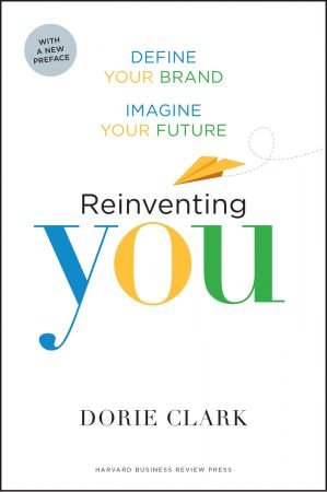 Reinventing You, With a New Preface: Define Your Brand, Imagine Your Future