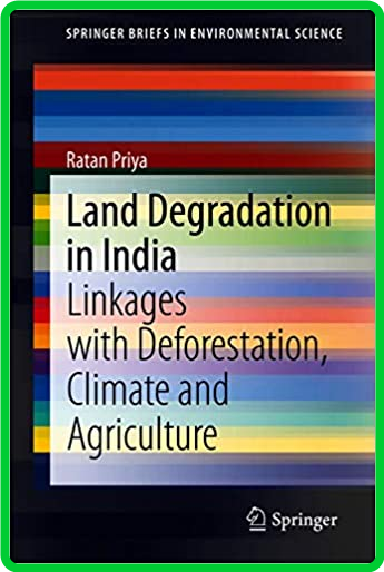 Land Degradation in India - Linkages with Deforestation, Climate and Agriculture