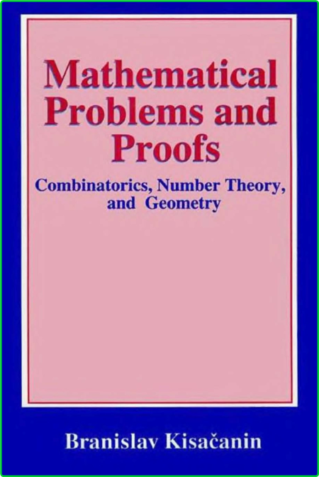 Math problems and proofs combinatorics number theory and geometry B Kisacanin
