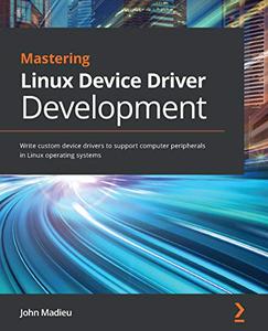 Mastering Linux Device Driver Development (repost)