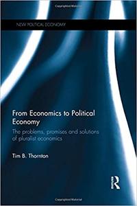 From Economics to Political Economy The problems, promises and solutions of pluralist economics