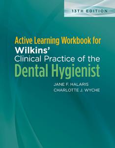 Active Learning Workbook for Wilkins' Clinical Practice of the Dental Hygienist, 13th Edition