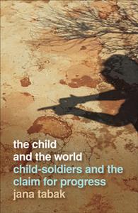 The Child and the World  Child-Soldiers and the Claim for Progress