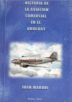 Historia de la Aviacion Comercial en el Uruguay, tomo I