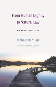 From Human Dignity to Natural Law  An Introduction