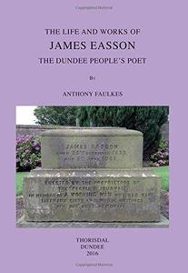 The Life and Works of James Easson, the Dundee People's Poet