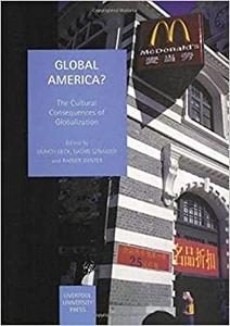 Global America The Cultural Consequences of Globalization