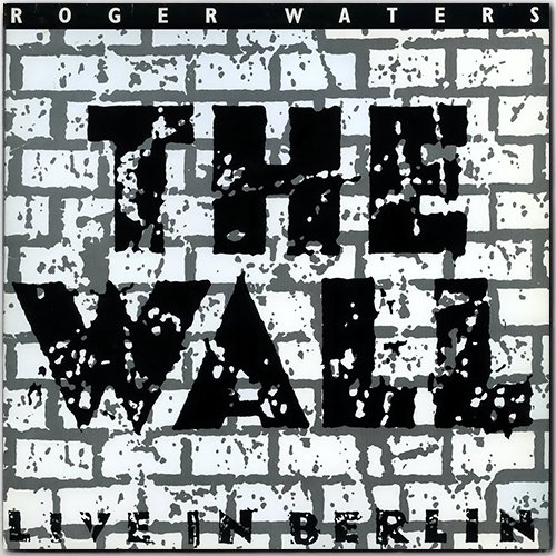 Roger Waters - The Wall (Live In Berlin) 1990 (2CD) (Lossless+Mp3)