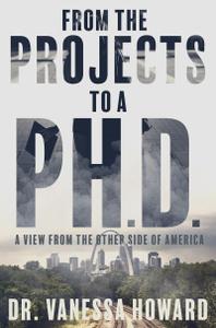 From the Projects to a Ph.D. A View from the Other Side of America