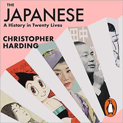 The Japanese A History in Twenty Lives [Audiobook]
