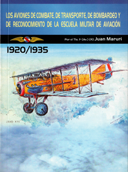 Los Aviones de Combate, de Trasporte, de Bombardeo y de Reconocimiento de la Escuela Militar de Aviacion  1920-1935