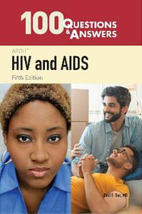 100 Questions & Answers About HIV and AIDS, Fifth Edition