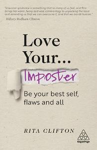 Love Your Imposter  Be Your Best Self, Flaws and All