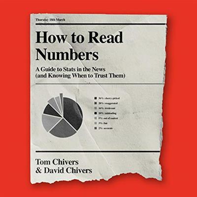 How to Read Numbers A Guide to Statistics in the News (and Knowing When to Trust Them) [Audiobook]