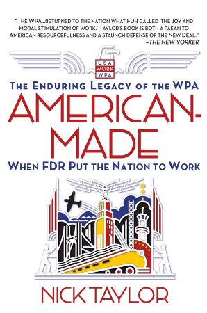 American-Made The Enduring Legacy of the WPA When FDR Put the Nation to Work[Audiobook]