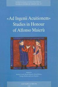 Ad Ingenii Acuitionem. Studies in Honour of Alfonso Maierù