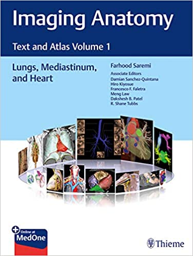 Imaging Anatomy Text and Atlas Volume 1, Lungs, Mediastinum, and Heart (Atlas of Imaging Anatomy)