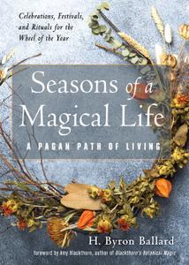 Seasons of a Magical Life A Pagan Path of Living