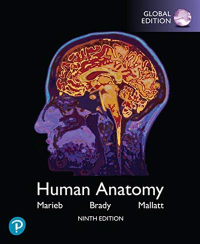 Human Anatomy, Global Edition, 9th Edition