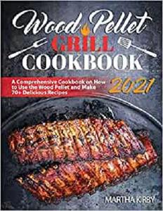 Wood Pellet Grill Cookbook 2021