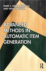 Advanced Methods in Automatic Item Generation