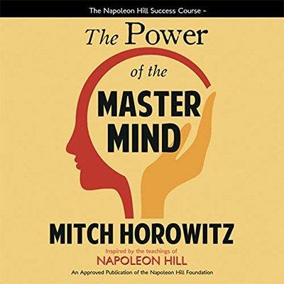 The Power of the Master Mind by Mitch Horowitz (Audiobook)