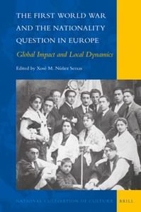 The First World War and the Nationality Question in Europe  Global Impact and Local Dynamics