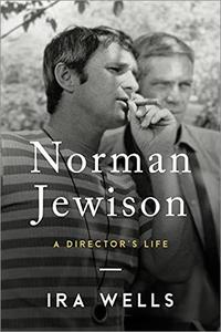 Norman Jewison A Director's Life